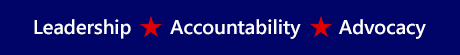 Leadership * Accountability * Advocacy. 